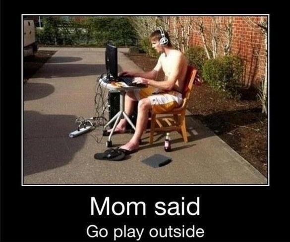 Mom said go play outside Picture Quote #1