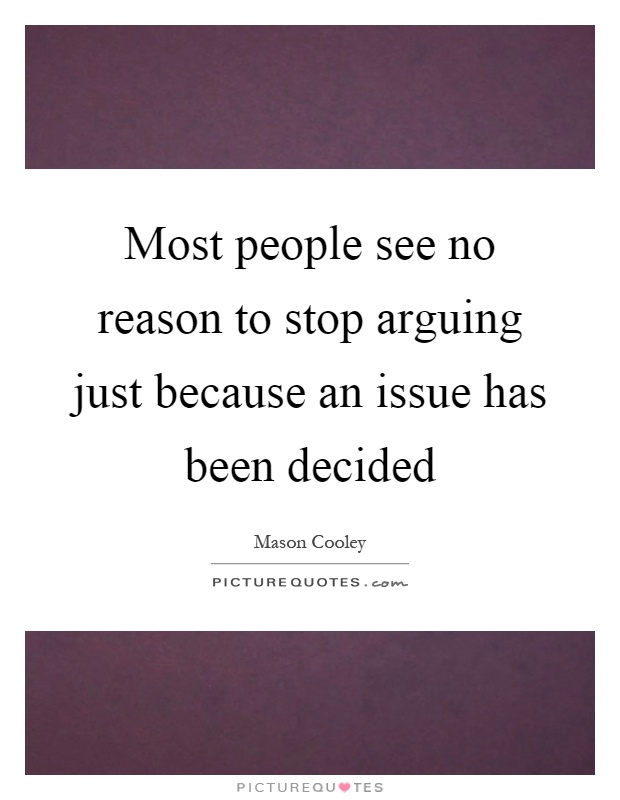 Arguing Quotes | Arguing Sayings | Arguing Picture Quotes