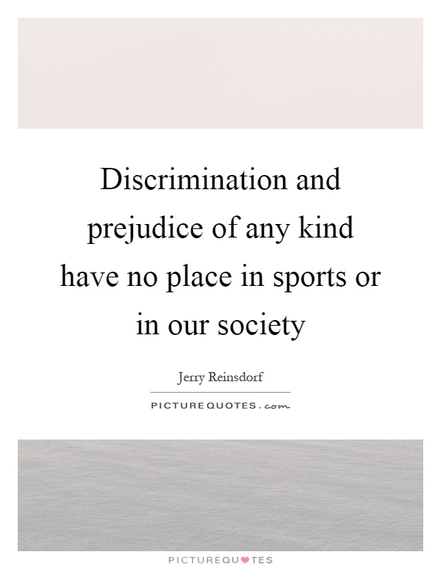 Discrimination And Prejudice Of Any Kind Have No Place In Sports