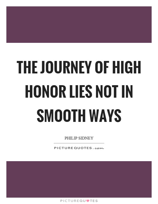 The journey of high honor lies not in smooth ways Picture Quote #1