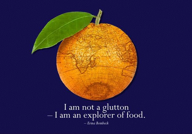 I am not a glutton. I am an explorer of food Picture Quote #1