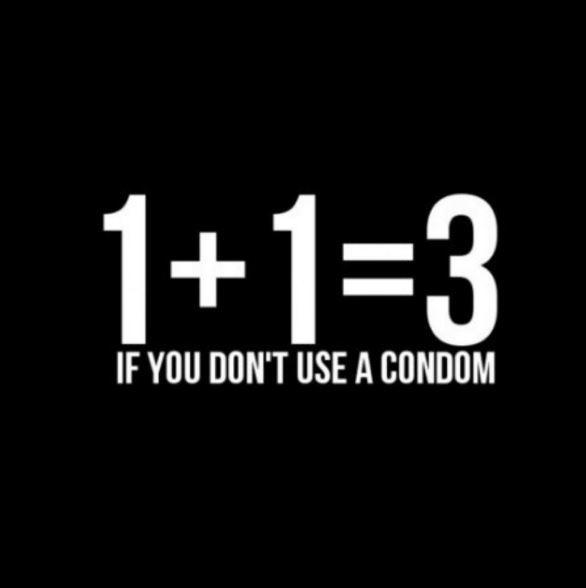 1   1 = 3 if you don’t use a condom Picture Quote #1