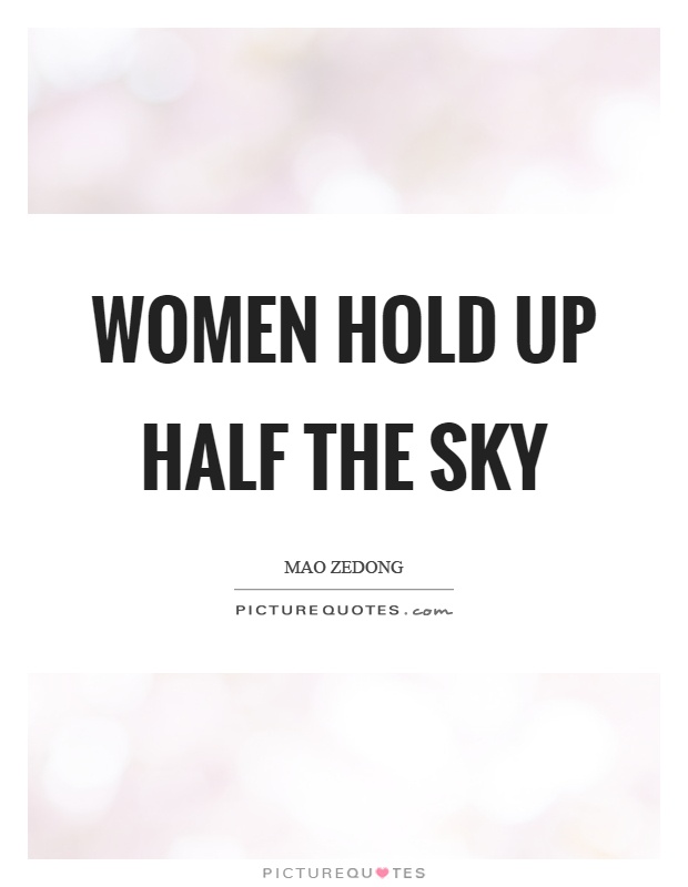 Women hold up half the sky Picture Quote #1