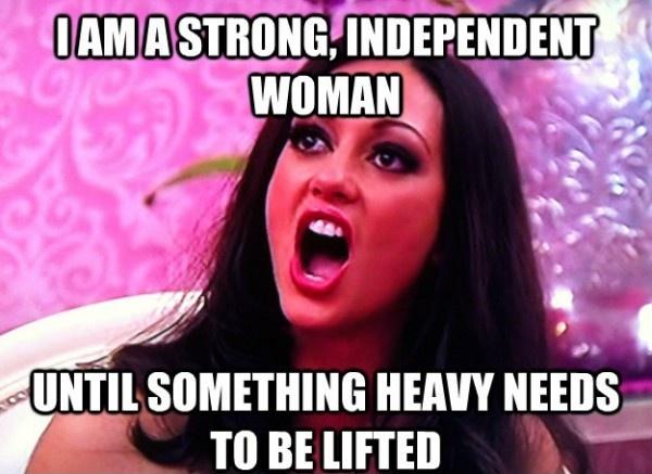 I am a strong, independent woman - until something heavy needs to be lifted Picture Quote #1