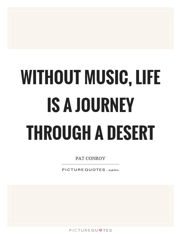 Without music, life is a journey through a desert Picture Quote #1