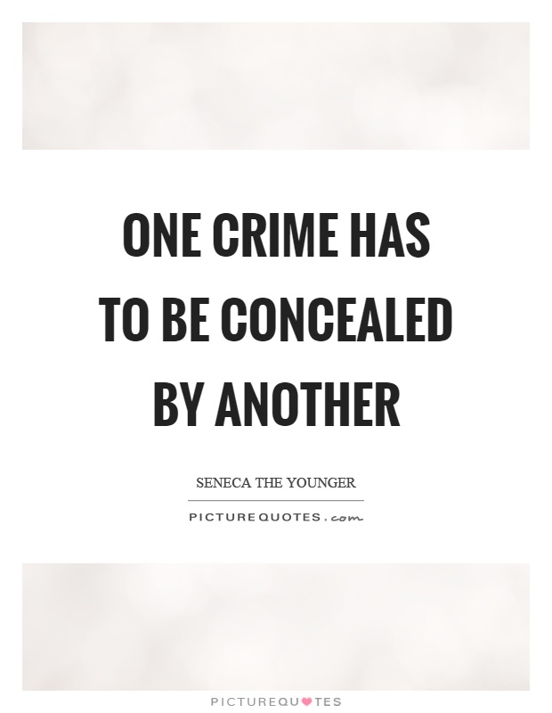 One crime has to be concealed by another Picture Quote #1
