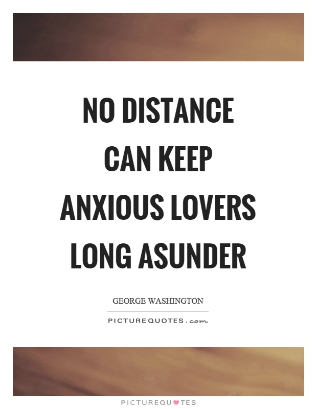 No distance can keep anxious lovers long asunder Picture Quote #1