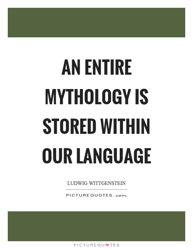 An entire mythology is stored within our language Picture Quote #1