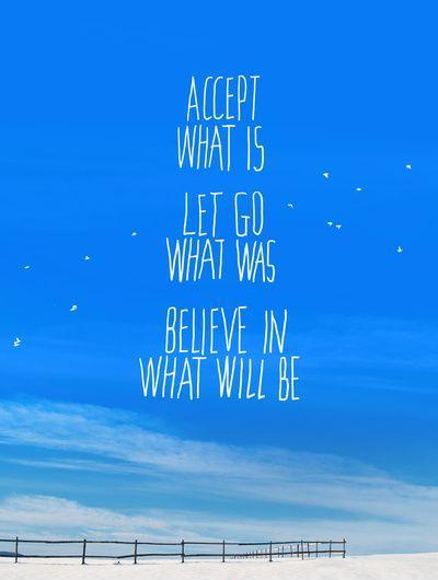 accept-what-is-let-go-of-what-was-believe-in-what-will-be-picture