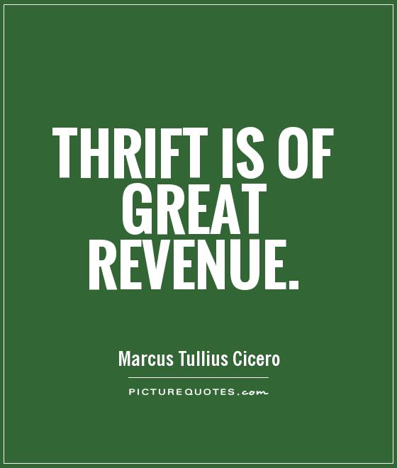 Thrift is of great revenue Picture Quote #1