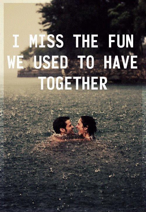 I miss the fun we used to have together Picture Quote #1