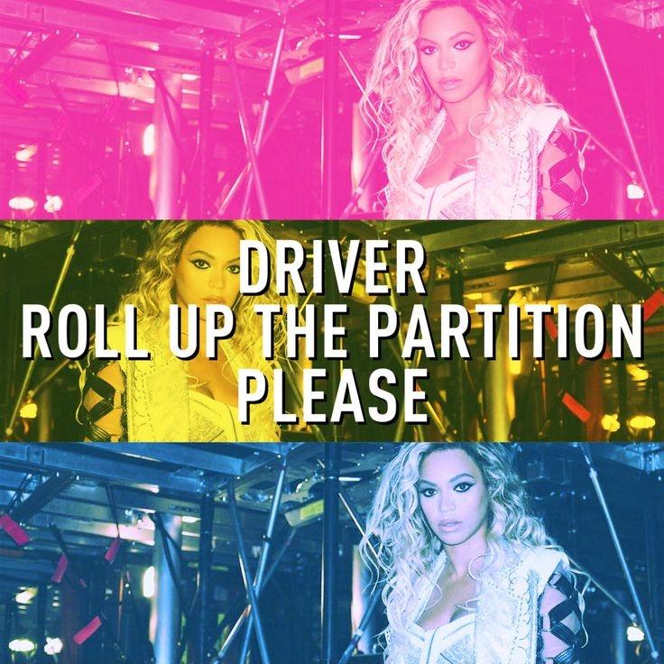 Driver, roll up the partition please Picture Quote #1