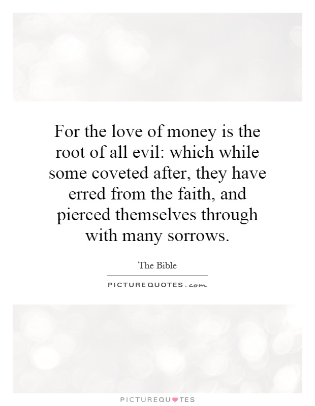 money is the root of evil