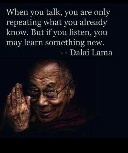 When you talk, you are only repeating what you already know. But if you listen, you may learn something new - when-you-talk-you-are-only-repeating-what-you-already-know-but-if-you-listen-you-may-learn-quote-1