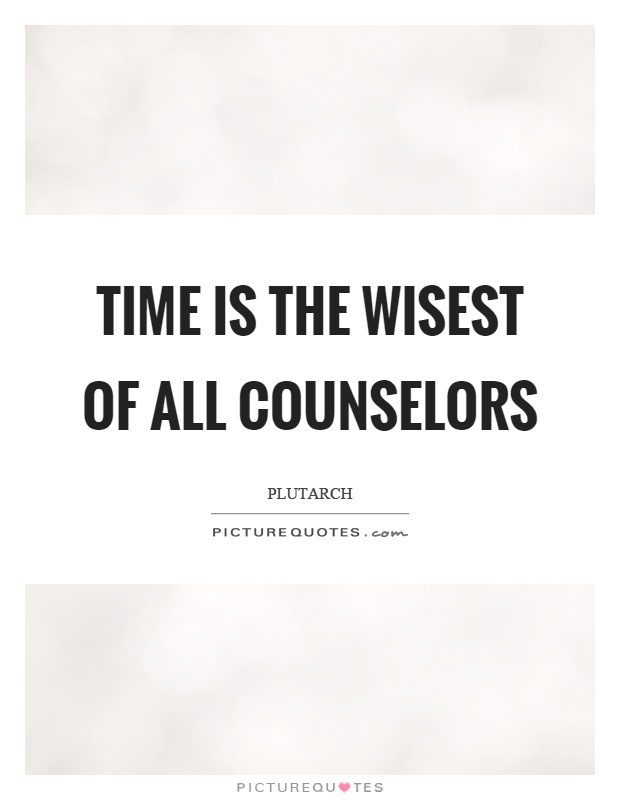 Time is the wisest of all counselors Picture Quote #1