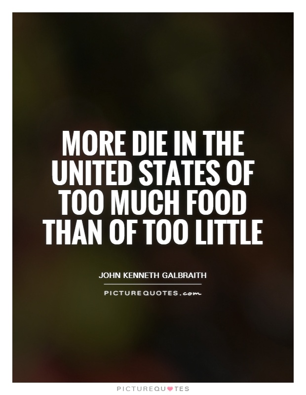 More die in the United States of too much food than of too little Picture Quote #1