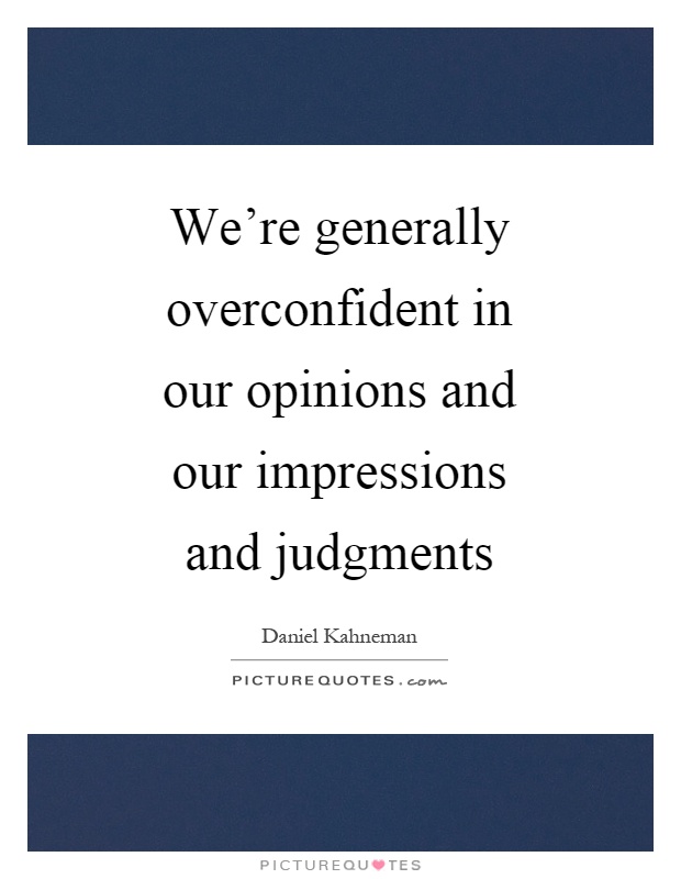 Overconfident Quotes & Sayings | Overconfident Picture Quotes