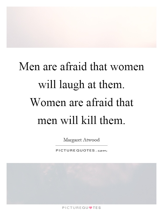 Men women afraid of 8 Reasons