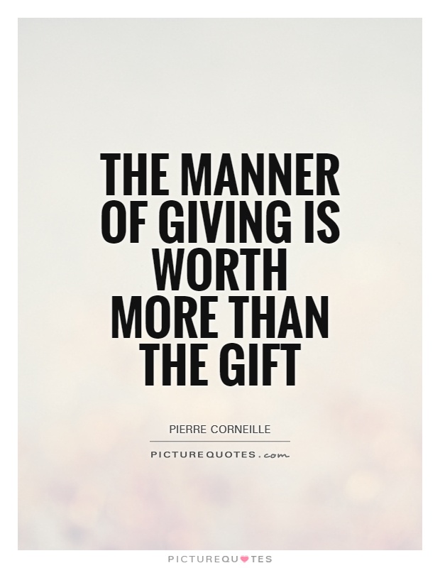 The manner of giving is worth more than the gift Picture