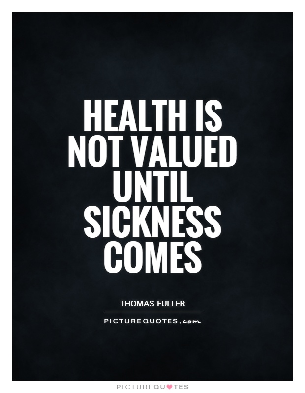 Health is not valued until sickness comes Picture Quote #1