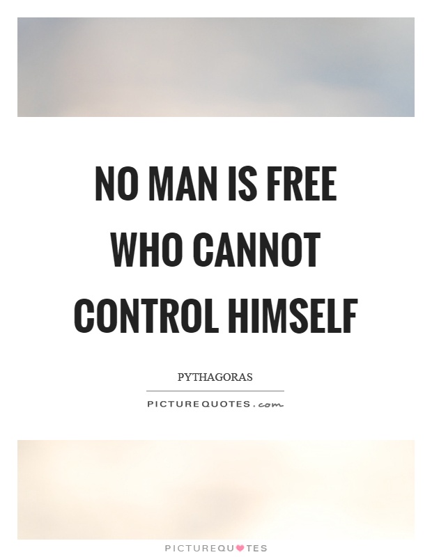 No man is free who cannot control himself Picture Quote #1