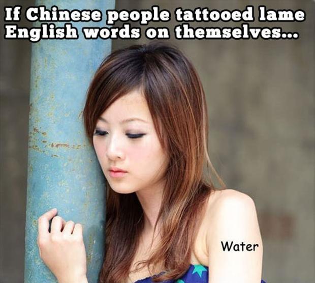 If Chinese people tattooed lame English words on themselves Picture Quote #1