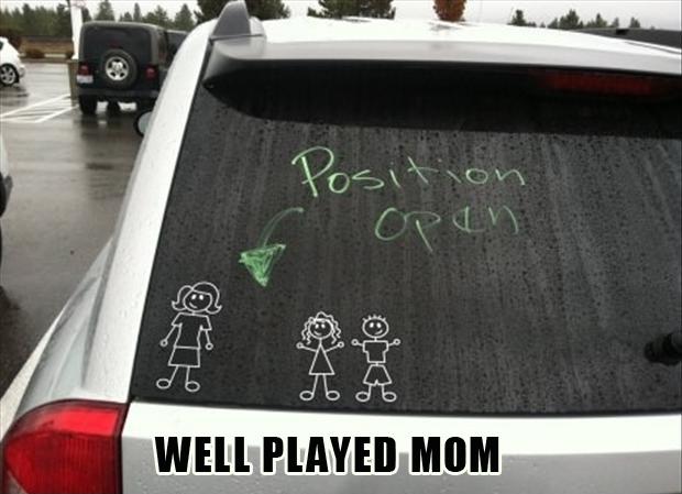 Position open. Well played mom Picture Quote #1