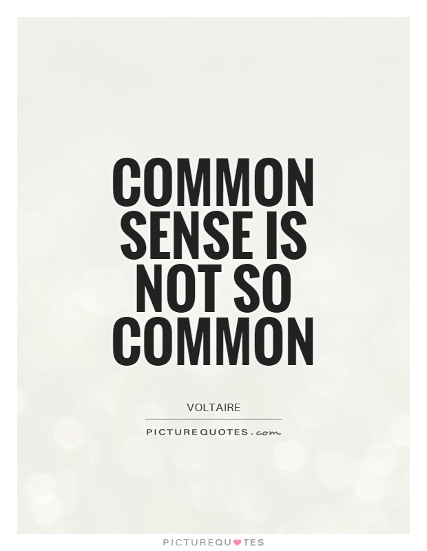 Common Sense Is Not Common Quotes