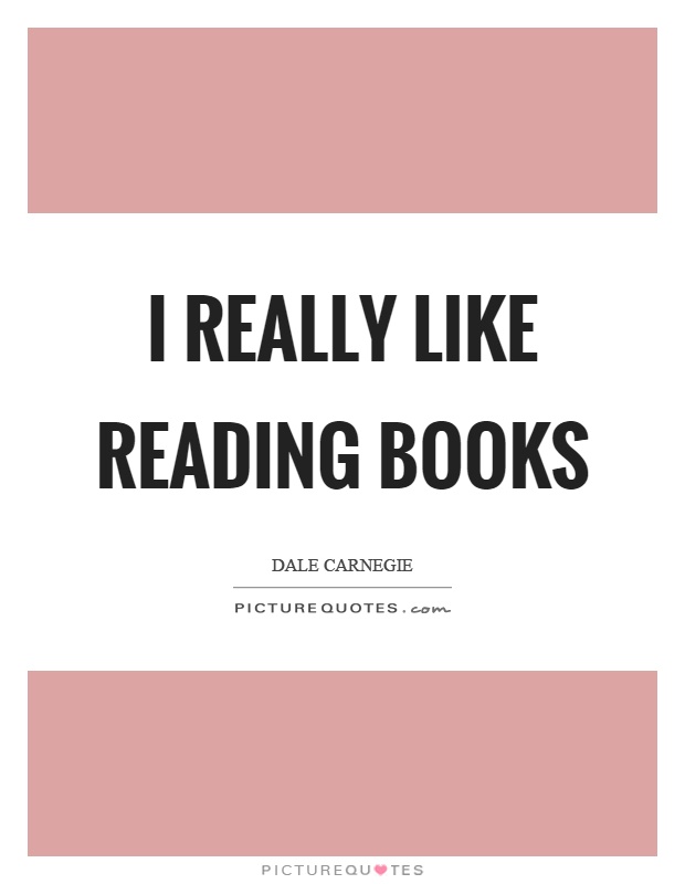 I really like reading books Picture Quote #1