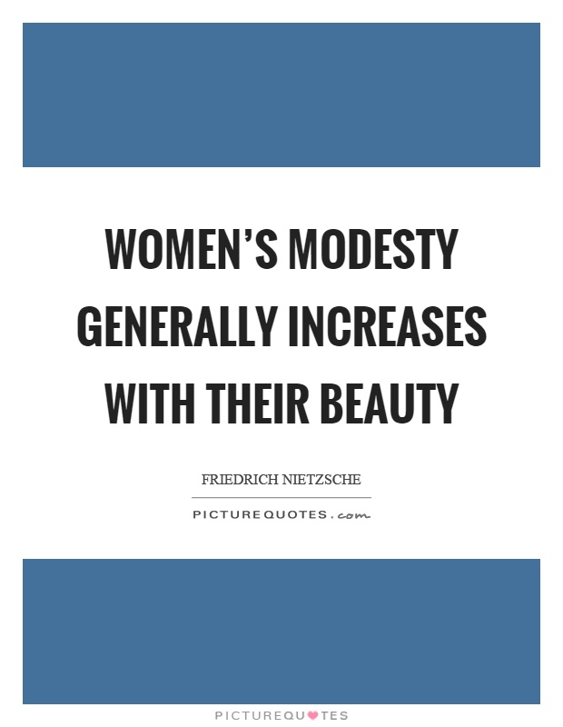 Women’s modesty generally increases with their beauty Picture Quote #1