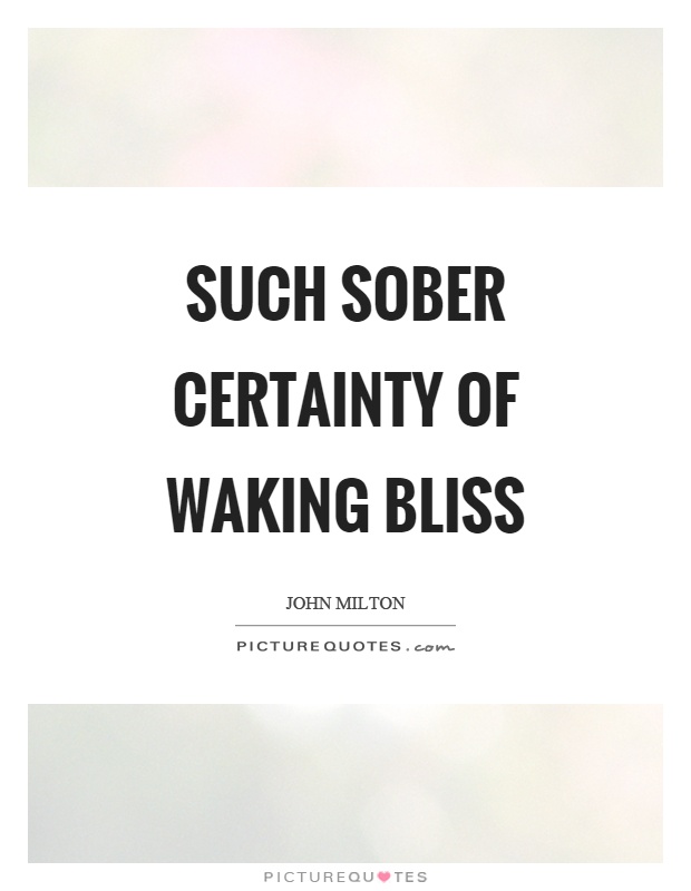Such sober certainty of waking bliss Picture Quote #1