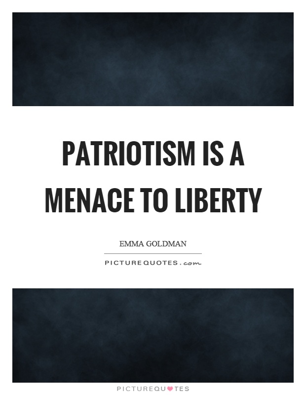Patriotism is a menace to liberty Picture Quote #1