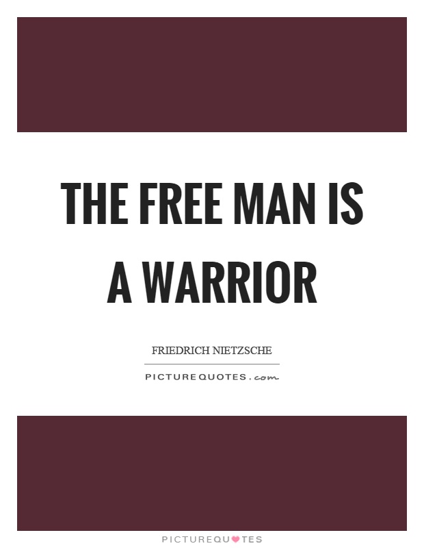 The free man is a warrior Picture Quote #1