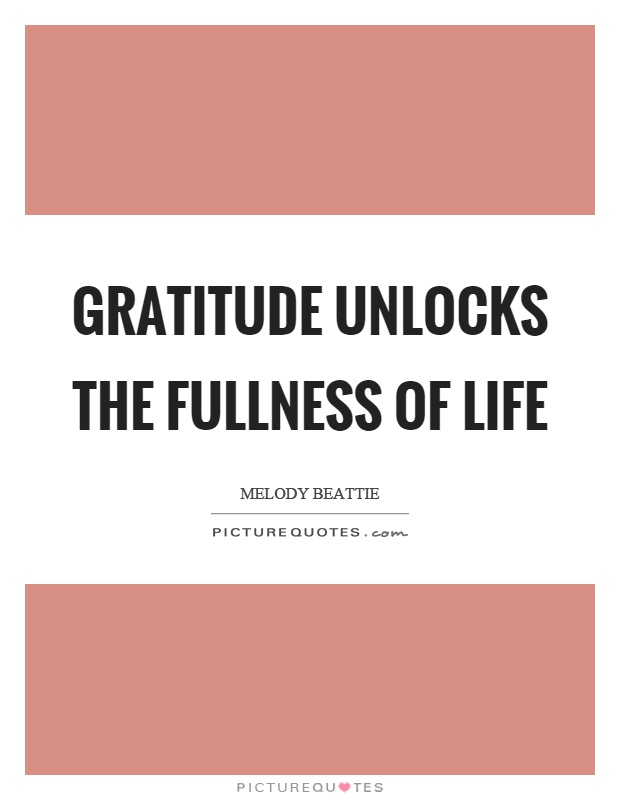 Gratitude unlocks the fullness of life Picture Quote #1