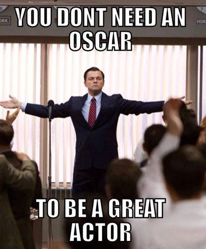 You don't need an Oscar to be a great actor Picture Quote #1