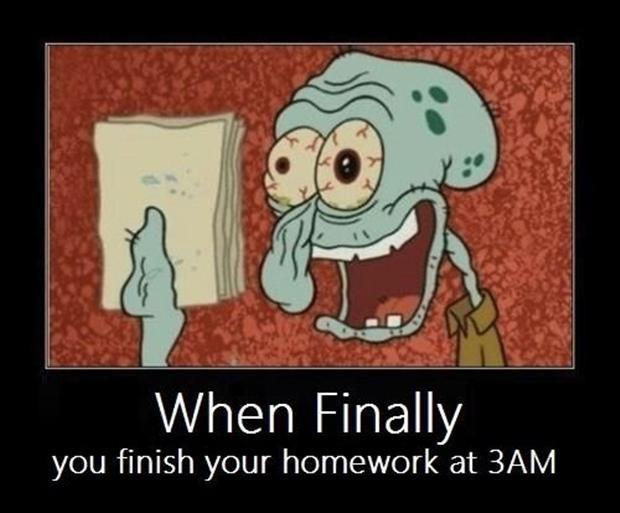 When finally you finish your homework at 3am | Picture Quotes