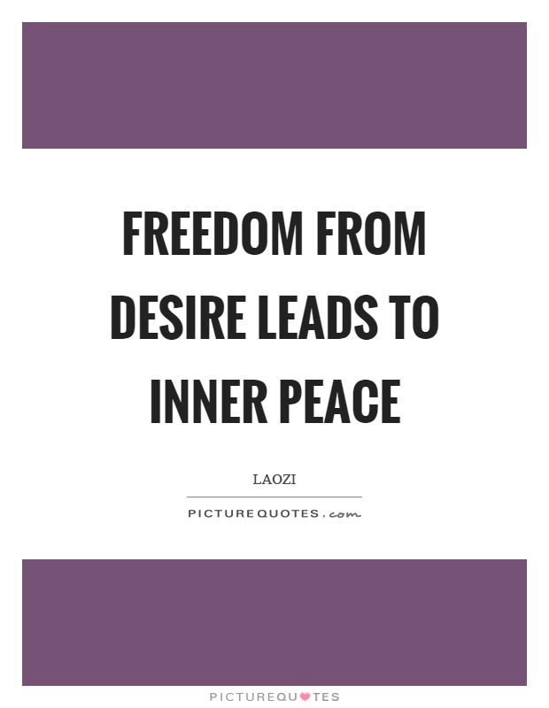 Freedom from desire leads to inner peace Picture Quote #1
