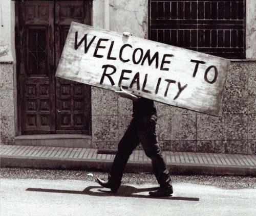 Welcome to reality Picture Quote #1