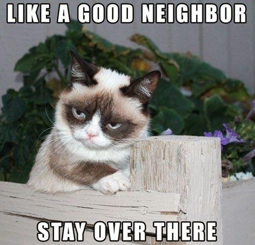 Like a good neighbor, stay over there Picture Quote #1