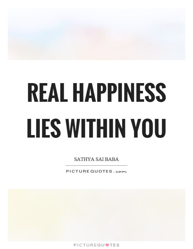 Real happiness lies within you Picture Quote #1