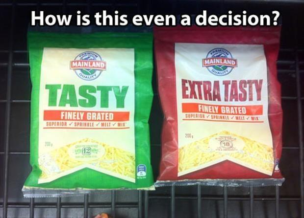 How is this even a decision? Tasty. Extra tasty Picture Quote #1