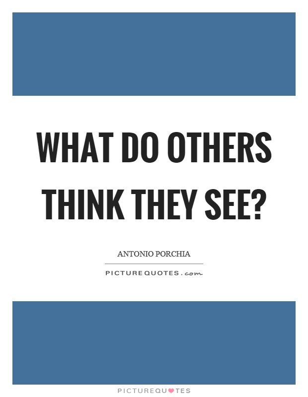 What do others think they see? Picture Quote #1