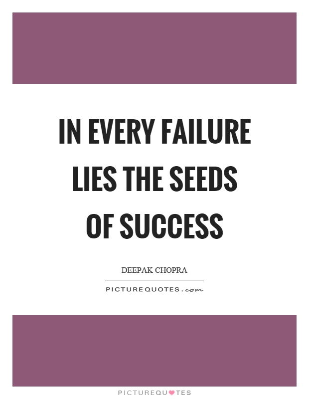 In every failure lies the seeds of success Picture Quote #1