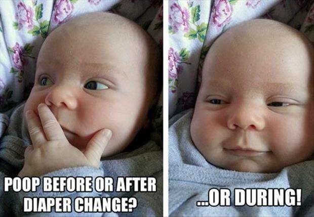 Poop before or after diaper change? Or during! Picture Quote #1