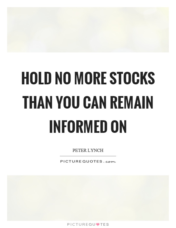 Hold no more stocks than you can remain informed on Picture Quote #1