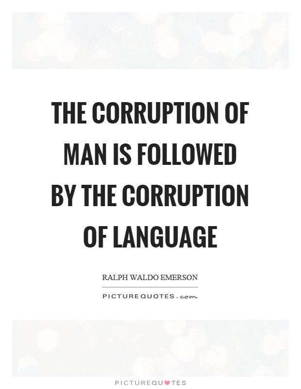 The corruption of man is followed by the corruption of language Picture Quote #1