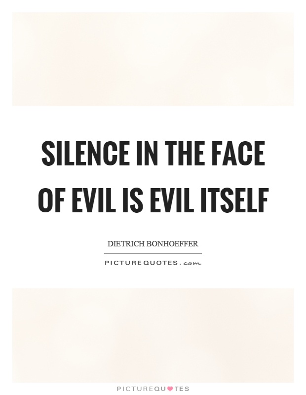 Silence in the face of evil is evil itself Picture Quote #1