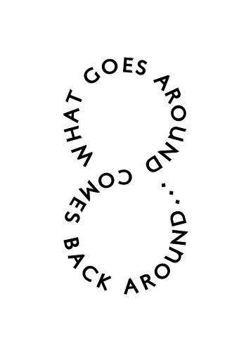 What goes around comes back around Picture Quote #1