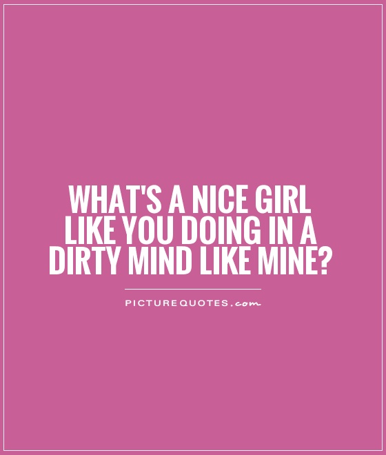 Dirty Mind Quotes.