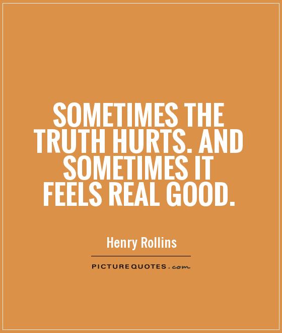 truth-hurts-quotes-and-sayings-quotesgram